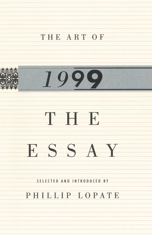 The Art of the Essay, 1999 by Phillip Lopate, 9780385484152