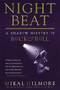 Night Beat (A Shadow of Rock & Roll) by Mikal Gilmore, 9780385484367