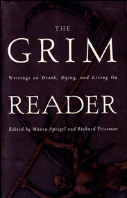 The Grim Reader (Writings on Death, Dying, and Living On) by Maura Spiegel, Richard Tristman, 9780385485272