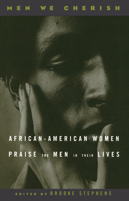 Men We Cherish (African-American Women Praise the Men in Their Lives) by Brooke Stephens, 9780385485326