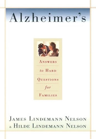 Alzheimer's (Hard Questions) by James Lindemann Nelson, Hilde Lindemann Nelson, 9780385485340