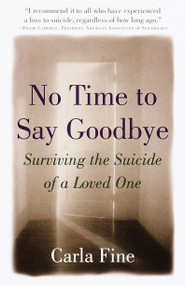 No Time to Say Goodbye (Surviving The Suicide Of A Loved One) by Carla Fine, 9780385485517