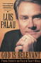 God Is Relevant (Finding Strength and Peace in Today's World) by Luis Palau, 9780385486798