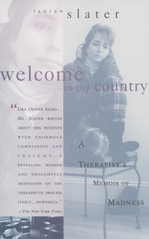 Welcome to My Country (A Therapist's Memoir of Madness) by Lauren Slater, 9780385487399