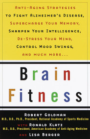 Brain Fitness by Robert Goldman, M.D., Lisa Berger, Ronald Klatz, 9780385488693