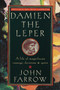 Damien the Leper (A Life of Magnificent Courage, Devotion and Spirit) by John Farrow, 9780385489119