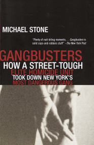 Gangbusters (How a Street Tough, Elite Homicide Unit Took Down New York's Most Dangerous Gang) by Michael Stone, 9780385489737