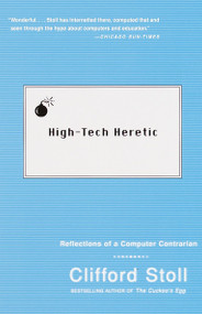 High-Tech Heretic (Reflections of a Computer Contrarian) by Clifford Stoll, 9780385489768