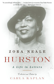 Zora Neale Hurston (A Life in Letters) by Carla Kaplan, Ph.D., 9780385490368
