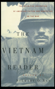 The Vietnam Reader (The Definitive Collection of Fiction and Nonfiction on the War) by Stewart O'Nan, 9780385491181