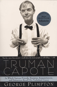 Truman Capote (In Which Various Friends, Enemies, Acquaintences and Detractors Recall His Turbulent Career) by George Plimpton, 9780385491730