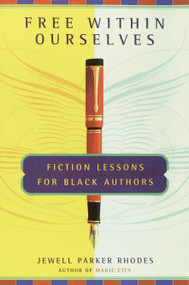 Free Within Ourselves (Fiction Lessons For Black Authors) by Jewell Parker Rhodes, 9780385491754