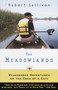 The Meadowlands (Wilderness Adventures at the Edge of a City) by Robert Sullivan, 9780385495080