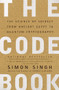 The Code Book (The Science of Secrecy from Ancient Egypt to Quantum Cryptography) by Simon Singh, 9780385495325