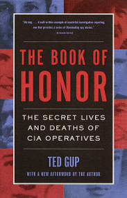 The Book of Honor (The Secret Lives and Deaths of CIA Operatives) by Ted Gup, 9780385495417