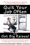Quit Your Job Often and Get Big Raises! (The Smart Approach to Making a Lot More Money at Work) by Gordon Miller, 9780385495936