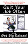 Quit Your Job Often and Get Big Raises! (The Smart Approach to Making a Lot More Money at Work) by Gordon Miller, 9780385495936