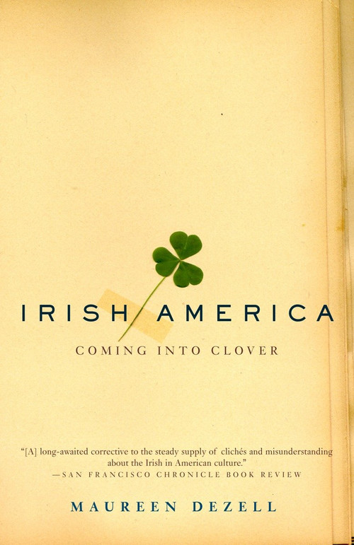 Irish America (Coming Into Clover) by Maureen Dezell, 9780385495967