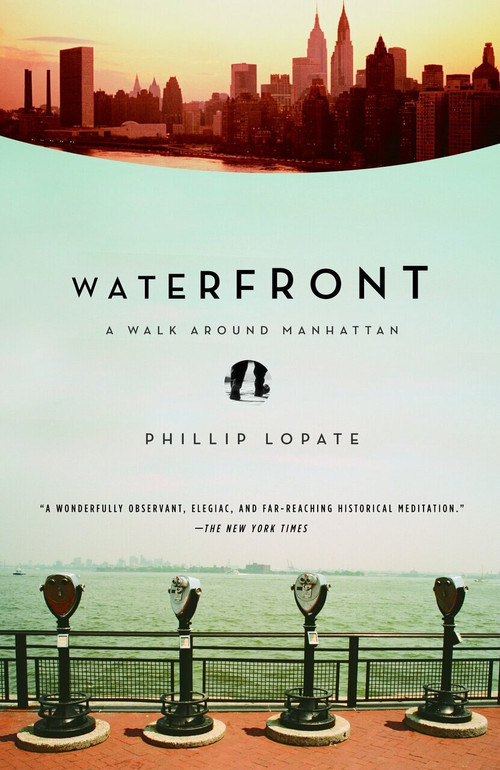 Waterfront (A Walk Around Manhattan) by Phillip Lopate, 9780385497145