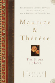 Maurice and Therese (The Story of a Love) by Patrick Ahern, 9780385497404