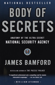 Body of Secrets (Anatomy of the Ultra-Secret National Security Agency) by James Bamford, 9780385499088