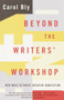 Beyond the Writers' Workshop (New Ways to Write Creative Nonfiction) by Carol Bly, 9780385499194