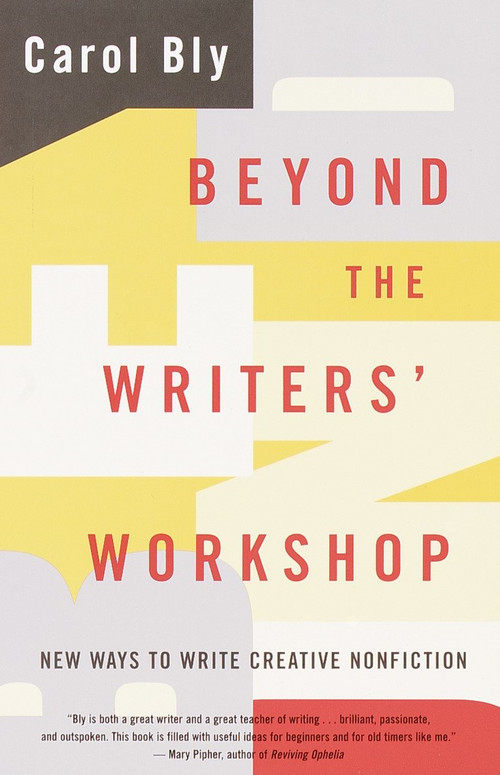 Beyond the Writers' Workshop (New Ways to Write Creative Nonfiction) by Carol Bly, 9780385499194