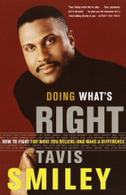 Doing What's Right (How to Fight for What You Believe--And Make a Difference) by Tavis Smiley, 9780385499316