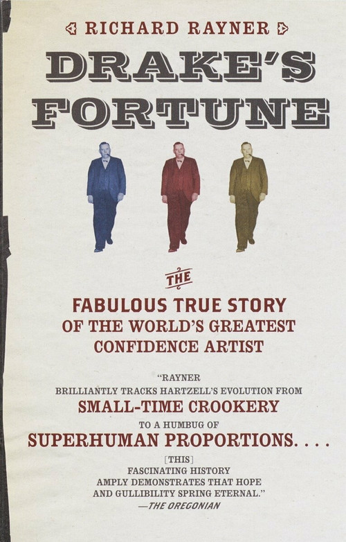 Drake's Fortune (The Fabulous True Story of the World's Greatest Confidence Artist) by Richard Rayner, 9780385499507