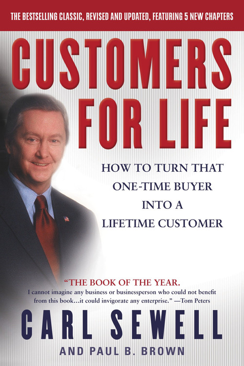 Customers for Life (How to Turn That One-Time Buyer Into a Lifetime Customer) by Carl Sewell, Paul B. Brown, 9780385504454