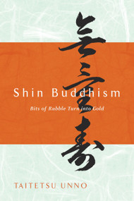 Shin Buddhism (Bits of Rubble Turn into Gold) by Taitetsu Unno, 9780385504690