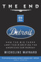 The End of Detroit (How the Big Three Lost Their Grip on the American Car Market) by Micheline Maynard, 9780385507707