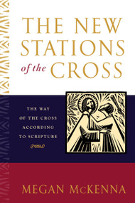The New Stations of the Cross (The Way of the Cross According to Scripture) by Megan McKenna, 9780385508155
