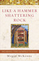 Like a Hammer Shattering Rock (Hearing the Gospels Today) by Megan McKenna, 9780385508544