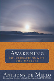 Awakening (Conversations with the Masters) by Anthony De Mello, 9780385509954