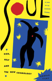 Soul: God, Self and New Cosmology by Angela Tilby, 9780385511254
