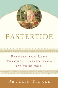 Eastertide (Prayers for Lent Through Easter from The Divine Hours) by Phyllis Tickle, 9780385511285