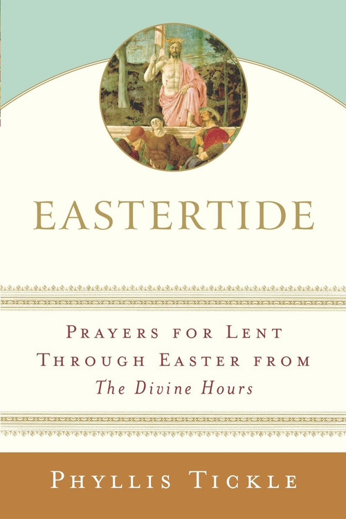 Eastertide (Prayers for Lent Through Easter from The Divine Hours) by Phyllis Tickle, 9780385511285