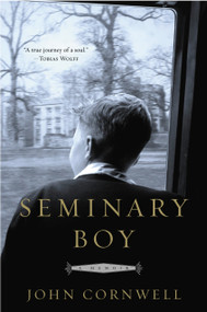 Seminary Boy (A Memoir) by John Cornwell, 9780385514873