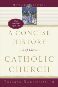 A Concise History of the Catholic Church (Revised Edition) by Thomas Bokenkotter, 9780385516136