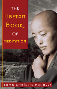 The Tibetan Book of Meditation by Lama Christie McNally, 9780385518154