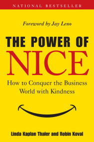 The Power of Nice (How to Conquer the Business World With Kindness) by Linda Kaplan Thaler, Robin Koval, 9780385518925