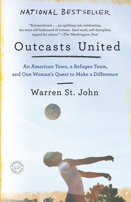 Outcasts United (An American Town, a Refugee Team, and One Woman's Quest to Make a Difference) by Warren St. John, 9780385522045
