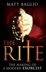 The Rite (The Making of a Modern Exorcist) by Matt Baglio, 9780385522717