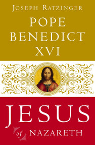 Jesus of Nazareth (From the Baptism in the Jordan to the Transfiguration) by Pope Benedict XVI, Joseph Ratzinger, 9780385523417