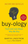 Buyology (Truth and Lies About Why We Buy) by Martin Lindstrom, Paco Underhill, 9780385523899