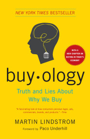 Buyology (Truth and Lies About Why We Buy) by Martin Lindstrom, Paco Underhill, 9780385523899