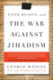 Faith, Reason, and the War Against Jihadism by George Weigel, 9780385524780