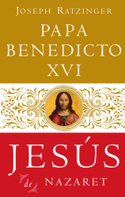 Jesús De Nazaret (Spanish Edition) by Joseph Ratzinger, Papa Benedicto XVI, 9780385525046