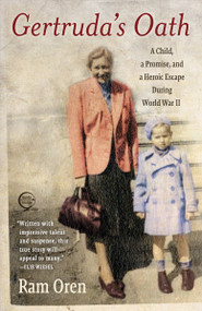 Gertruda's Oath (A Child, a Promise, and a Heroic Escape During World War II) by Ram Oren, Barbara Harshav, 9780385527194